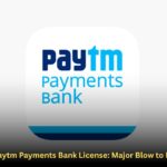 RBI Cancels Paytm Payments Bank License: Major Blow to Fintech Sector