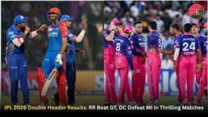 IPL 2026 Double Header Results: RR Beat GT, DC Defeat MI in Thrilling Matches