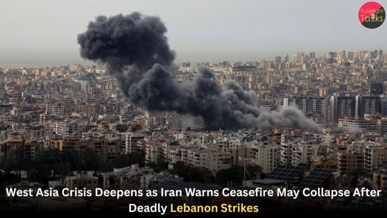 West Asia Crisis Deepens as Iran Warns Ceasefire May Collapse After Deadly Lebanon Strikes