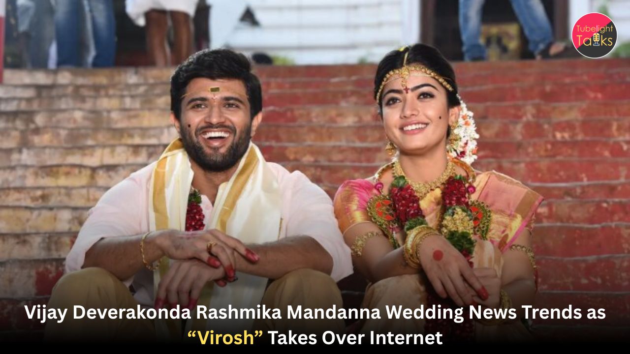Vijay Deverakonda Rashmika Mandanna Wedding News Trends as “Virosh” Takes Over Internet