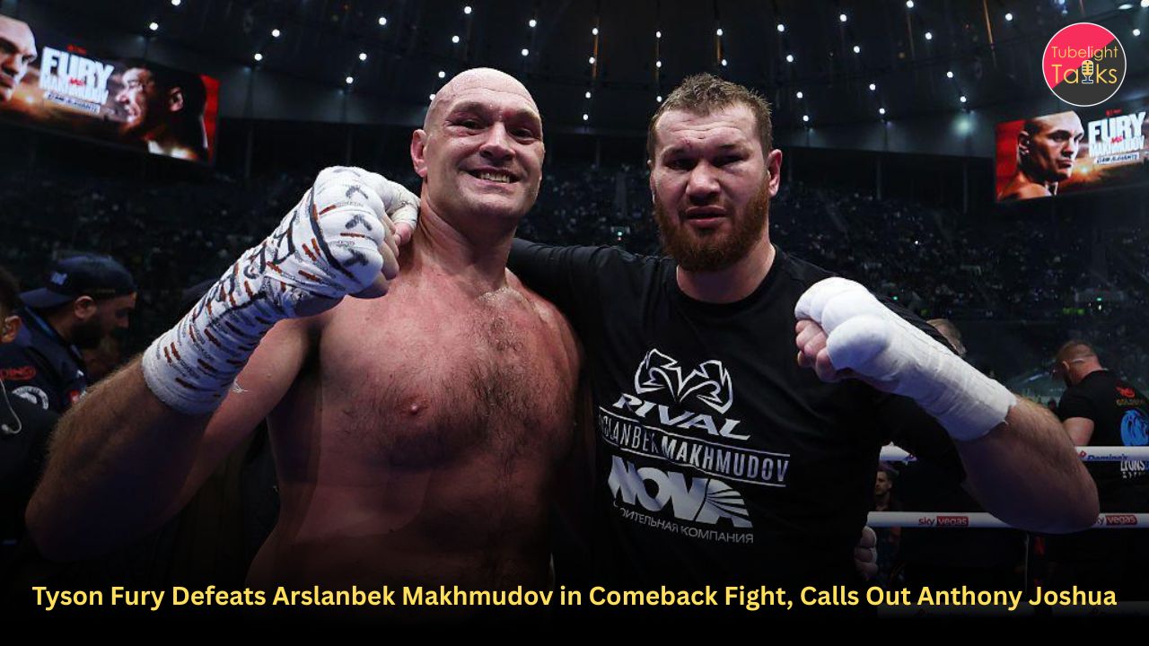 Tyson Fury Defeats Arslanbek Makhmudov in Comeback Fight, Calls Out Anthony Joshua