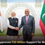 India Approves ₹30 Billion Support for Maldives
