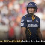 IPL 2026: Shubman Gill Fined ₹12 Lakh for Slow Over-Rate Despite Gujarat Win