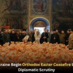 Russia and Ukraine Begin Orthodox Easter Ceasefire Under Intense Diplomatic Scrutiny