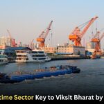 Maritime Sector Key to Viksit Bharat by 2047