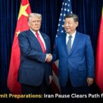 Trump-Xi Summit Preparations: Iran Pause Clears Path for Beijing Visit