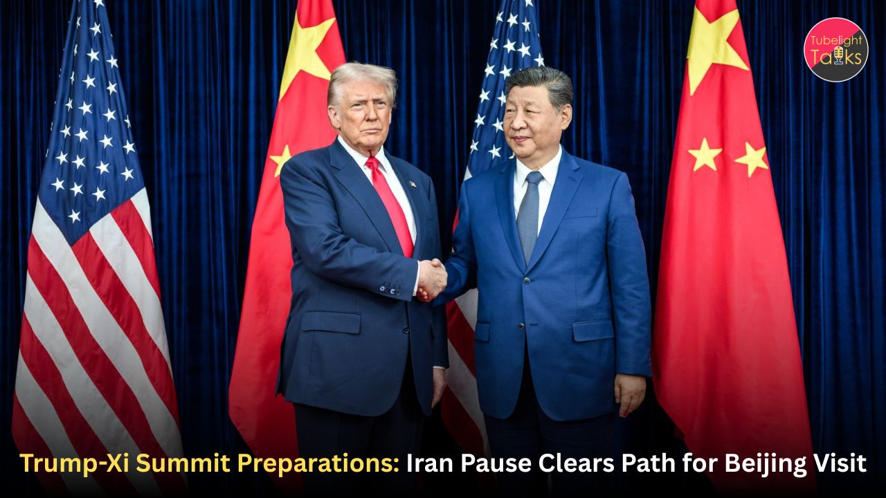 Trump-Xi Summit Preparations: Iran Pause Clears Path for Beijing Visit