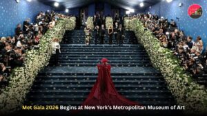 Met Gala 2026 Begins at New York’s Metropolitan Museum of Art