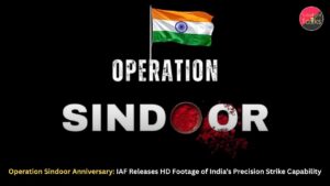 Operation Sindoor Anniversary: IAF Releases HD Footage of India’s Precision Strike Capability