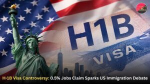 H-1B Visa Controversy: 0.5% Jobs Claim Sparks US Immigration Debate