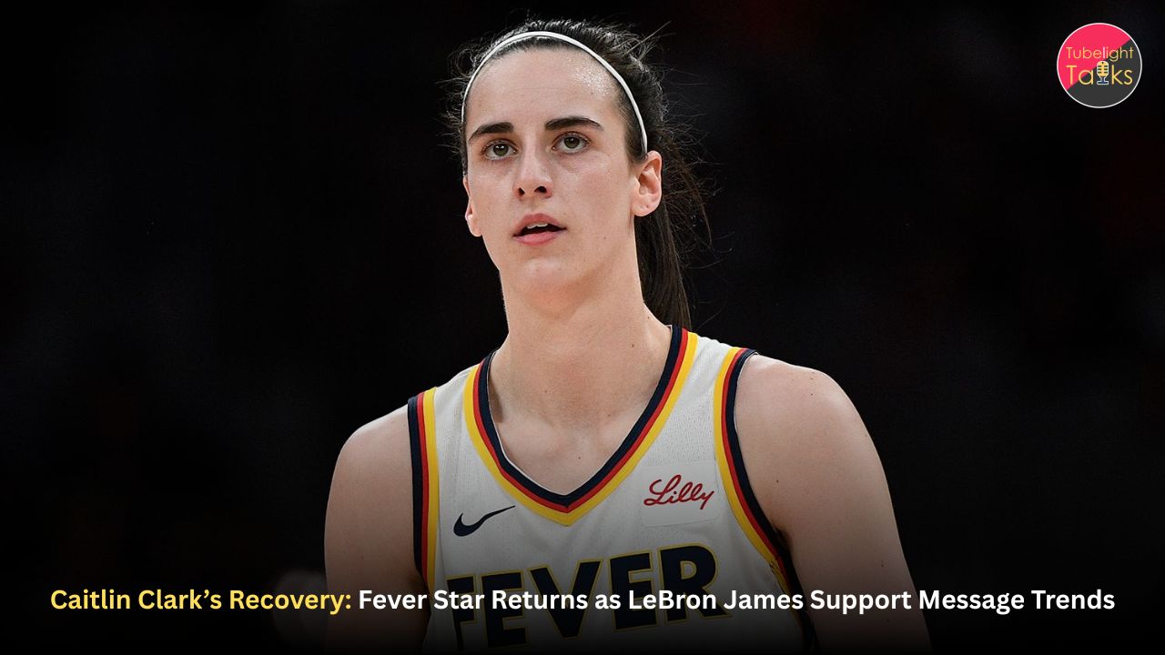 Caitlin Clark’s Recovery: Fever Star Returns as LeBron James Support Message Trends