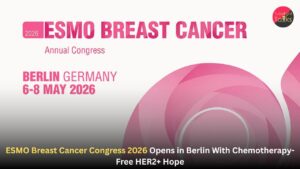 ESMO Breast Cancer Congress 2026 Opens in Berlin With Chemotherapy-Free HER2+ Hope