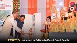 PMGSY-IV Launched in Odisha to Boost Rural Roads