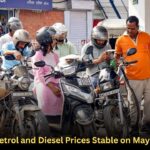 Petrol and Diesel Prices Stable on May 1