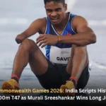 Dilip Gavit Commonwealth Games 2026 India Scripts Historic 1-2 Finish in Men's 100m T47 as Murali Sreeshankar Wins Long Jump Silver
