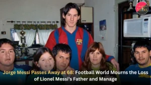 Jorge Messi Passes Away at 68 Football World Mourns the Loss of Lionel Messi’s Father and Manage