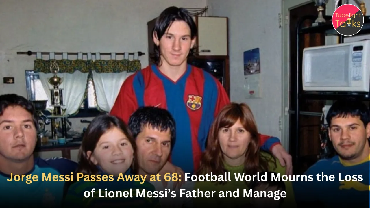 Jorge Messi Passes Away at 68 Football World Mourns the Loss of Lionel Messi’s Father and Manage