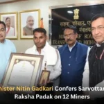 Major 2026 Update: Minister Confers Sarvottam Jeevan Raksha Padak on 12 Miners