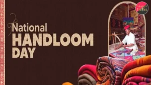 National Handloom Day 2026 India Honours Weavers, Heritage and Innovation on August 7