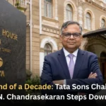 The End of a Decade Tata Sons Chairman N. Chandrasekaran Steps Down