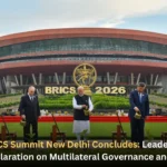 18th BRICS Summit New Delhi Concludes Leaders Adopt Historic Declaration on Multilateral Governance and Resilience